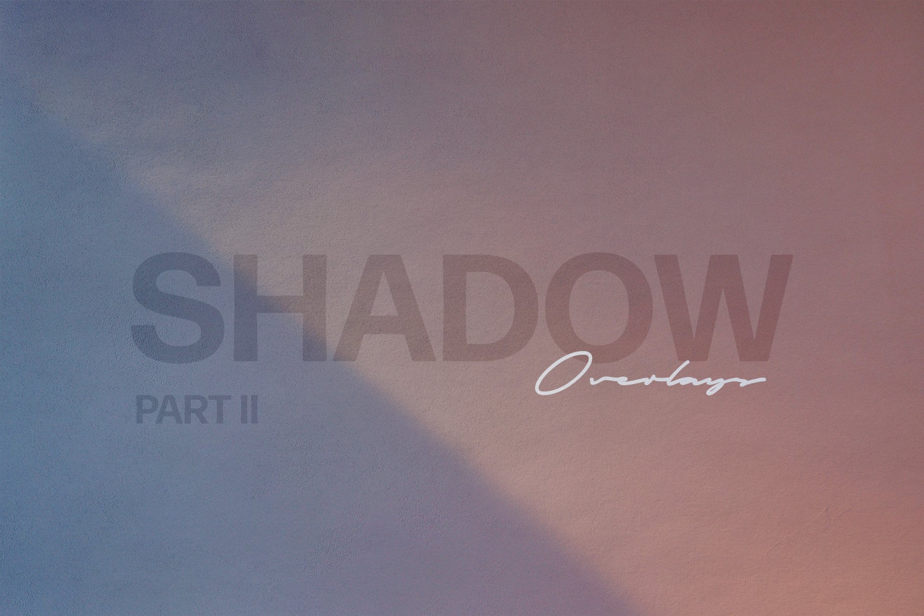 Shadow Play Photo Overlays Part Two